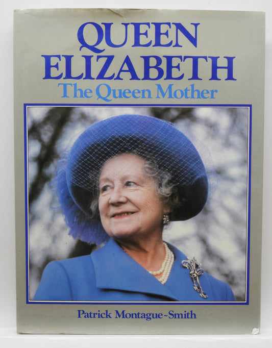 Queen Elizabeth the Queen Mother Biography By Patrick Montague Smith