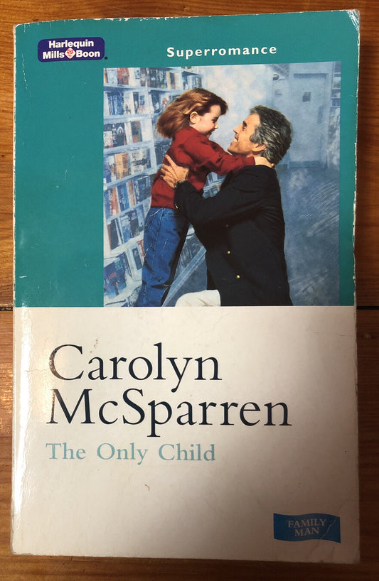 The Only Child Carolyn McSparren Harlequin Mills Boon In ok Condition