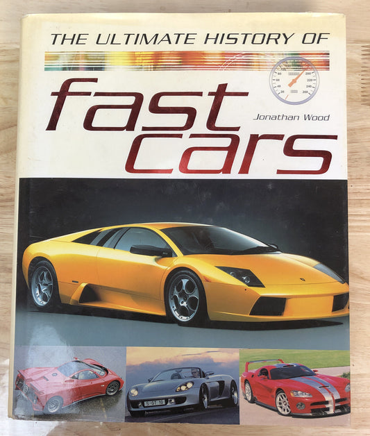 The Ultimate History Of Fast Cars Jonathan Wood In Good Condition + Free Post