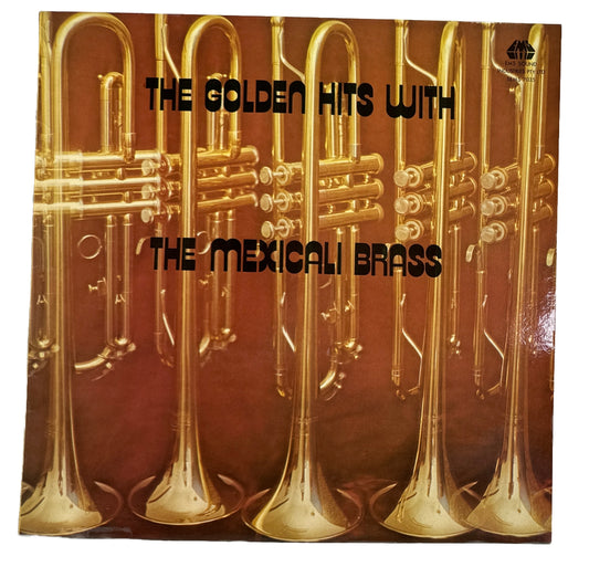 The Golden Hits With The Mexicali Brass - 12" Vinyl Record 3931