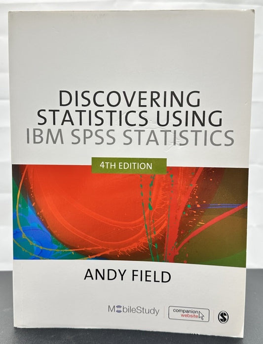 Discovering Statistics Using IBM SPSS Statistics 4th Edition Andy Field Textbook
