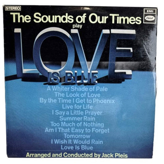 The Sounds Of Our Times – Love Is Blue 33 RPM Vinyl LP Record 4538