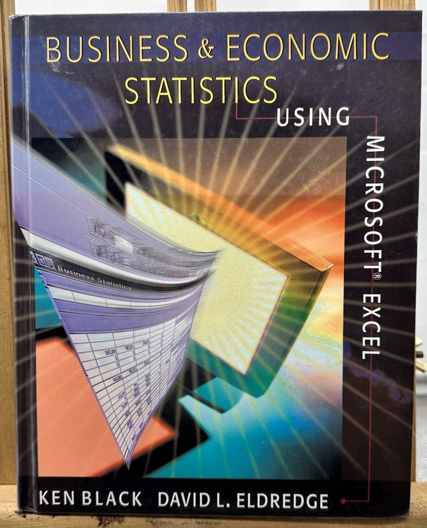 Business and Economic Statistics Using Microsoft Excel by Ken Black Textbook