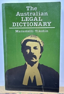 The Australian Legal Dictionaty : Marantelli Tikotin Book In OK Condition