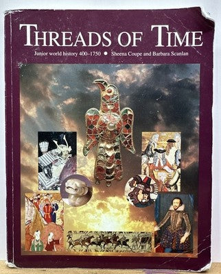 Threads Of Time Junior World History 400-1750 :S Coupe / B Scanlan Book  OK Cond