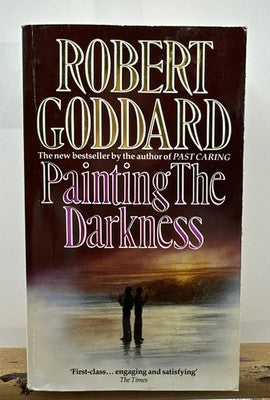 Painting The Darkness - Robert Goddard Novel In OK Condition Yellowing